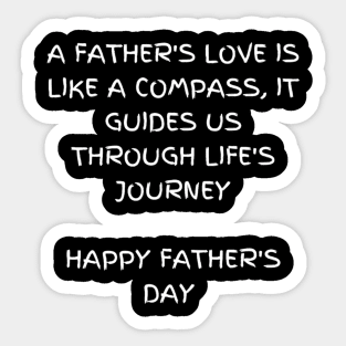 A father's love is like a compass, it guides us through life's journey, Father's Day Sticker